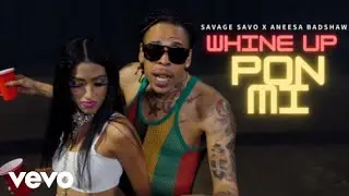 Aneesa Badshaw x Savage Savo - Whine Up Pon Mi