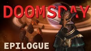 EPILOUGE (Timelapse) | Doomsday Let's Play | Stellaris 3.6