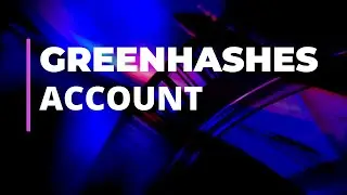 How to Create greenHashes Account For Trading