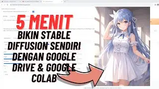GAMPANG !! Tutorial Cara Membuat Stable Diffusion Menggunakan Google Drive dan Google Colab