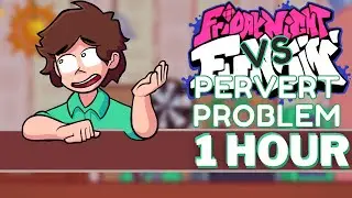 PENCILCASE - FNF 1 HOUR SONG Perfect Loop (VS Pervert Problem The Fixies Meme/Problem TikTok Meme)