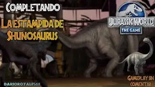 Completando: La estampida de Shunosaurus  |Jurassic World El Juego| /Gameplay sin comentar\