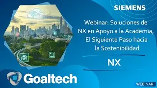 [Webinar] “Soluciones de NX en Apoyo a la Academia: El Siguiente Paso hacia la Sostenibilidad”