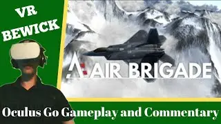 Air Brigade - Oculus Go - Gameplay & Commentary