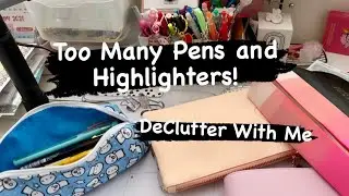 DeClutter With Me: Pens and Highlighters!