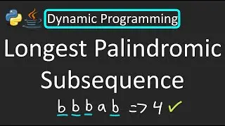 LeetCode - 516. Longest Palindromic Subsequence | Dynamic Programming Bottom Up | Python | Java