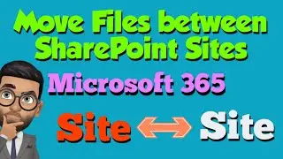 How to Move Files between SharePoint Sites