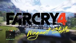 Far Cry 4 Wingsuit Stunt - Loopholes