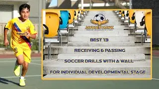 Best 13 Receiving & Passing Soccer Drills With a Wall for Individual Developmental stage