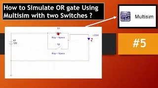 How to Simulate OR gate Using Multisim with two Switches ?
