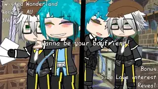“I wanna be your boyfriend” || Twisted Wonderland || Yandere AU || Side love interests || Gacha
