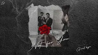 06. Goodbye (Official Audio) | EP Not For You