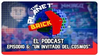 THE PLANET BRICK | EPISODIO 6: UN INVITADO DEL CÓSMOS. [PODCAST]