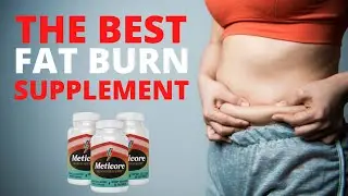 METICORE SUPPLEMENT - The Best Burn Fat Supplement