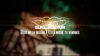 Juan Salazar - Dios No Lo Quiera / Esta Noche Tú Vendrás (En Vivo)