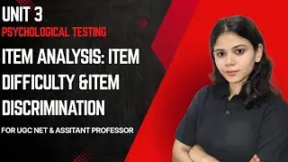 Item Analysis : Item difficulty and Item Discrimination; Process of Test construction