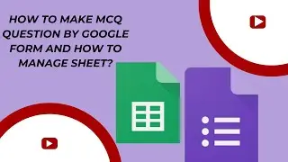 অনলাইন প্রশ্ন কিভাবে তৈরি করা হয়?  | |   How to make MCQ by google form and how to manage sheet?