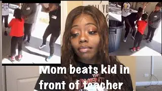 Clout Chasing Mom Whoops Child In Front of Teachers