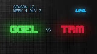 UNL SEASON 12 W4D2 | Good Game Easy Life vs Terminus