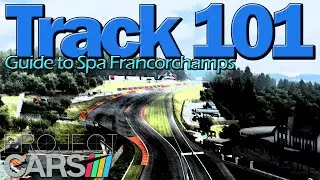 [Track 101] Guide to Spa Francorchamps (Project CARS) #3