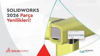 SOLIDWORKS 2026 - Parça Yenilikleri