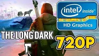 The Long Dark || Intel HD/UHD 520/530/620/630 + i3 7100 Performance Test || 720p Low Settings