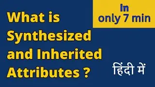 How to Understand Synthesized and Inherited Attributes || compiler design || IIT GATE || CSE ||