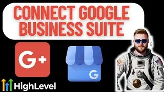 Integrating Google Business Suite With GoHighLevel!