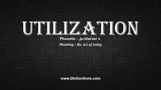 How to Pronounce utilization with Meaning, Phonetic, Synonyms and Sentence Examples