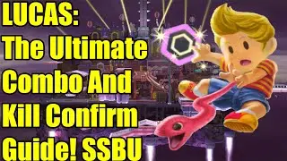 Lucas: The ULTIMATE Combo And Kill Confirm Guide! (Super Smash Bros. Ultimate)