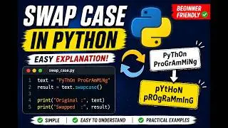 Swap Case in Python 🔄 | Convert Uppercase to Lowercase Easily | Python String Methods