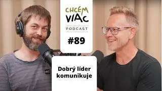 Dobrý líder komunikuje | #089 chcemviac podcast