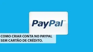 como criar conta no paypal sem cartão de crédito