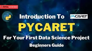 Introduction To PYCARET For Your First Data Science Project | Beginners Guide