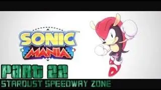 Sonic Mania (Nintendo Switch) ~ Part 22 - Stardust Speedway Zone [as Mighty]