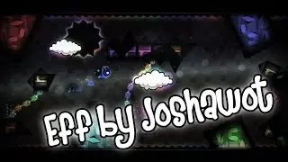 Eff by Joshawot (DEMON) | Geometry Dash [2.1]