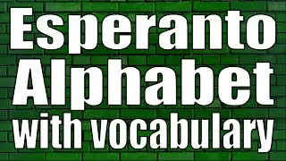 The Esperanto Alphabet with vocabulary