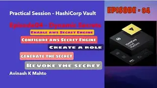 EPISODE-04: HashiCorp Vault - How to Enable & configure Dynamic Secret