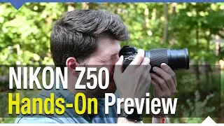 Nikon Z50 Hands On Preview