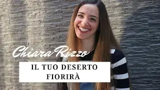 Chiara Rizzo - Il tuo deserto fiorirà