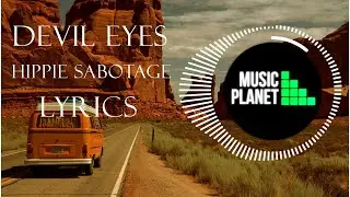 Devil Eyes - Hippie Sabotage Lyrics