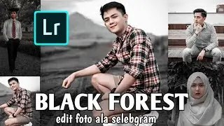 Cara edit foto ala selebgram~ BLACK FOREST ~ LIGHTROOM