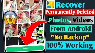 How To Recover Permanently Deleted Photos & Videos From Android | Recover Deleted Files On Android