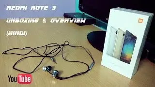 MI Redmi Note 3 || Unboxing and Overview (HINDI)