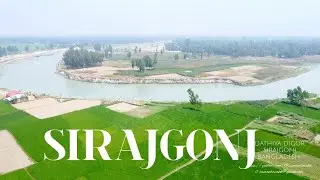 SIRAJGONJ | BANGLADESH | DRONE SHOT | সিরাজগঞ্জ | বাংলাদেশ | #sumanbasakk #sirajganj