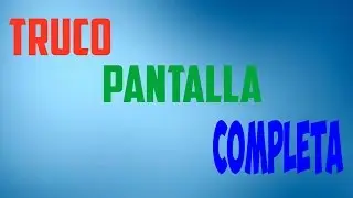Truco para poner la imagen en pantalla completa//Windows 10