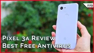 Camera Battle: Pixel 3a vs Pixel! Best Antivirus, Zombieload Attacks Intel CPUs, Tech Travel Gear!