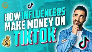 How Influencers Make Money on TikTok