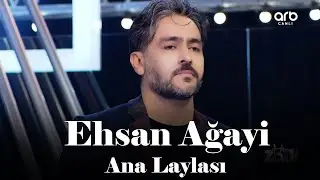 Ehsan Ağayi - Ana Laylası (Official Audio)