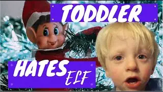 TODDLER HATES ELF ON A SHELF | VLOGMAS # 7